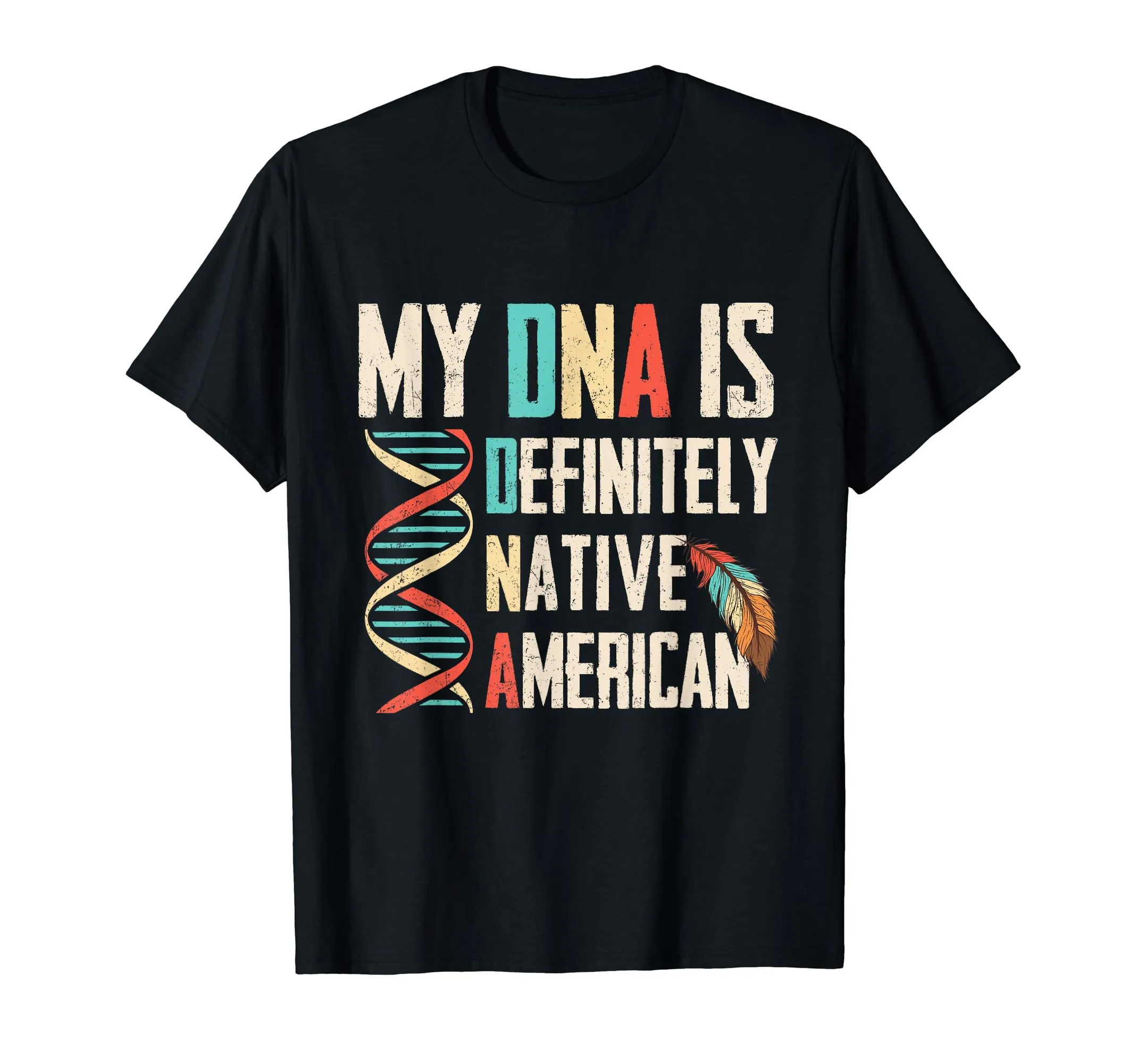 Definitely Native American T-Shirt for Proud Tribal Members - Lightweight Classic Fit