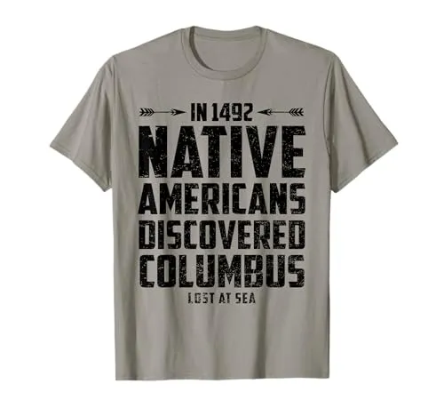 Funny In 1942 Native Americans Discovered Columbus T-Shirt - Proud Indigenous Gift, Lightweight