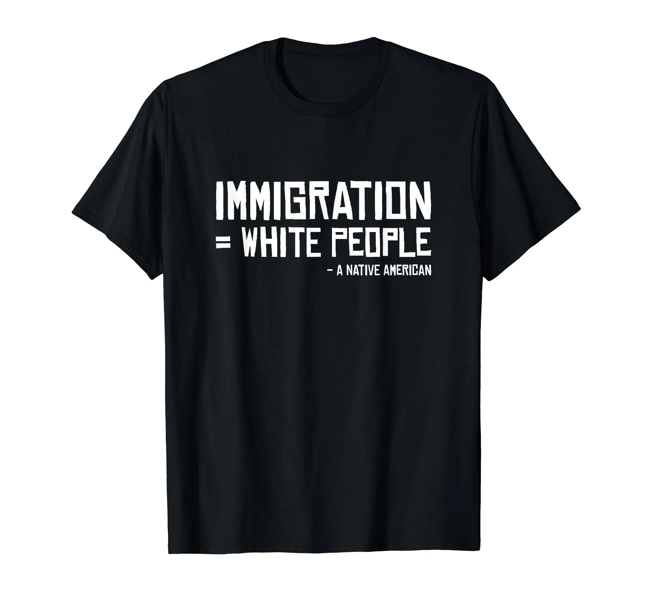 Indian Tribe Immigrants White People Native American Quote T-Shirt - Classic Fit, Lightweight