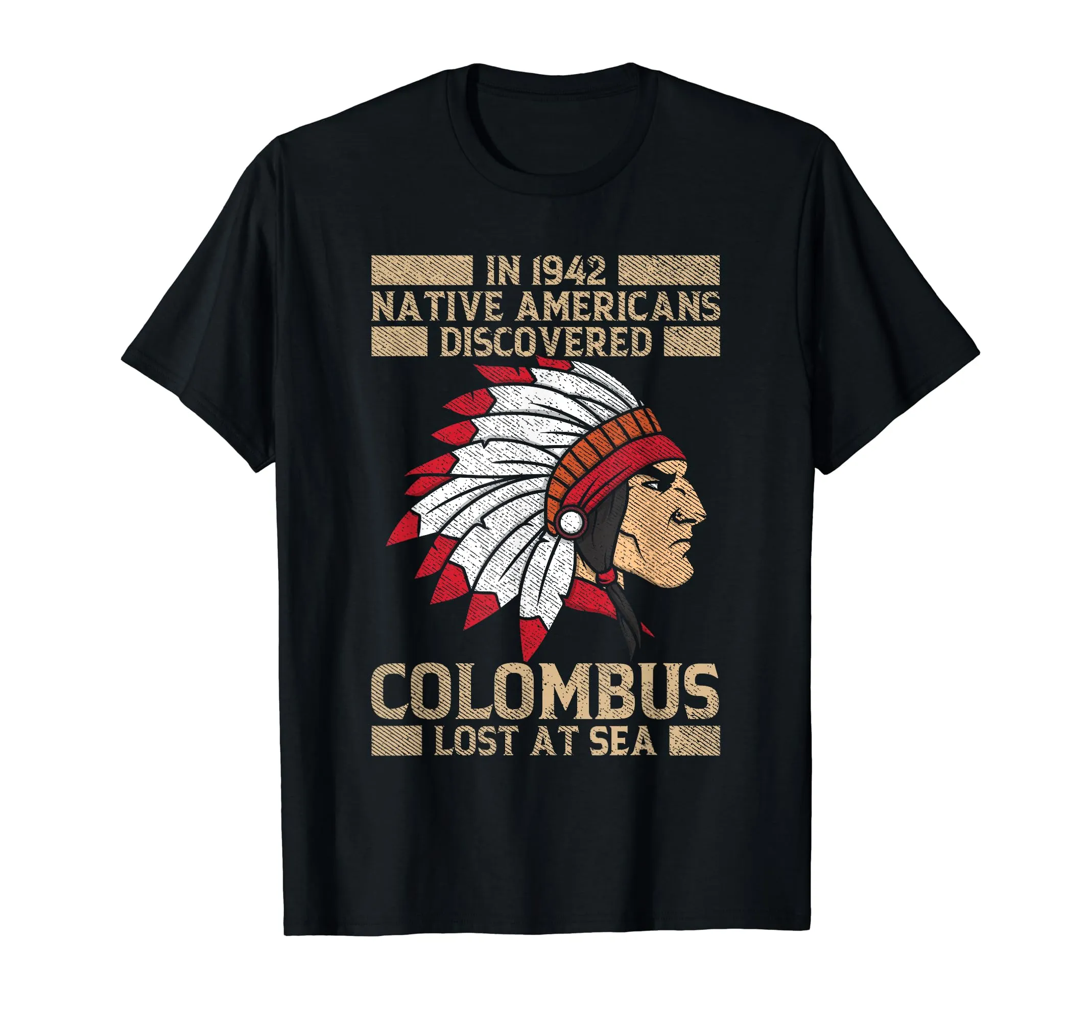 Indigenous Peoples Day Funny Native American Columbus T-Shirt - Lightweight Classic Fit