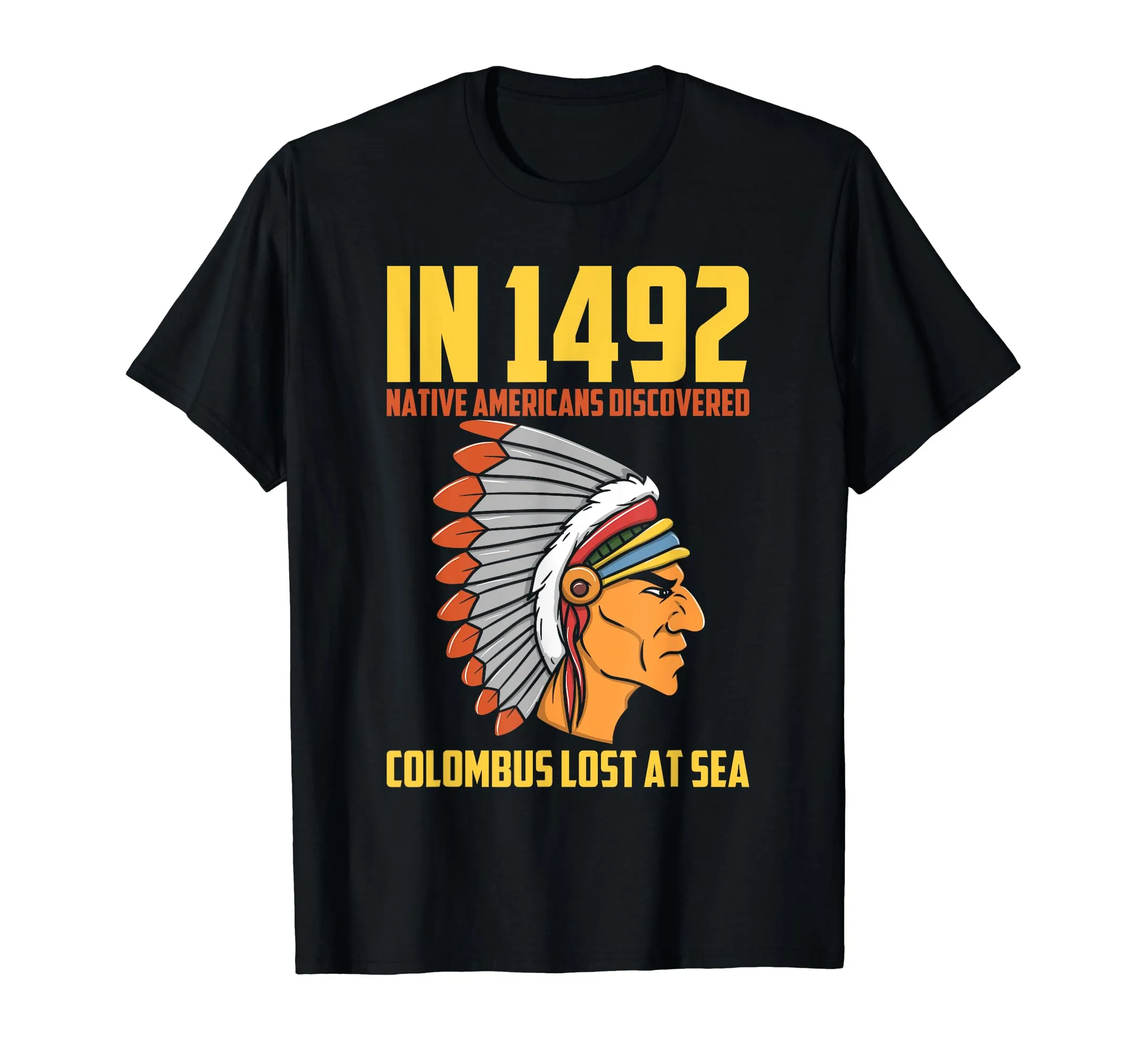 Indigenous Peoples Day Funny Native American Columbus T-Shirt in Lightweight Classic Fit