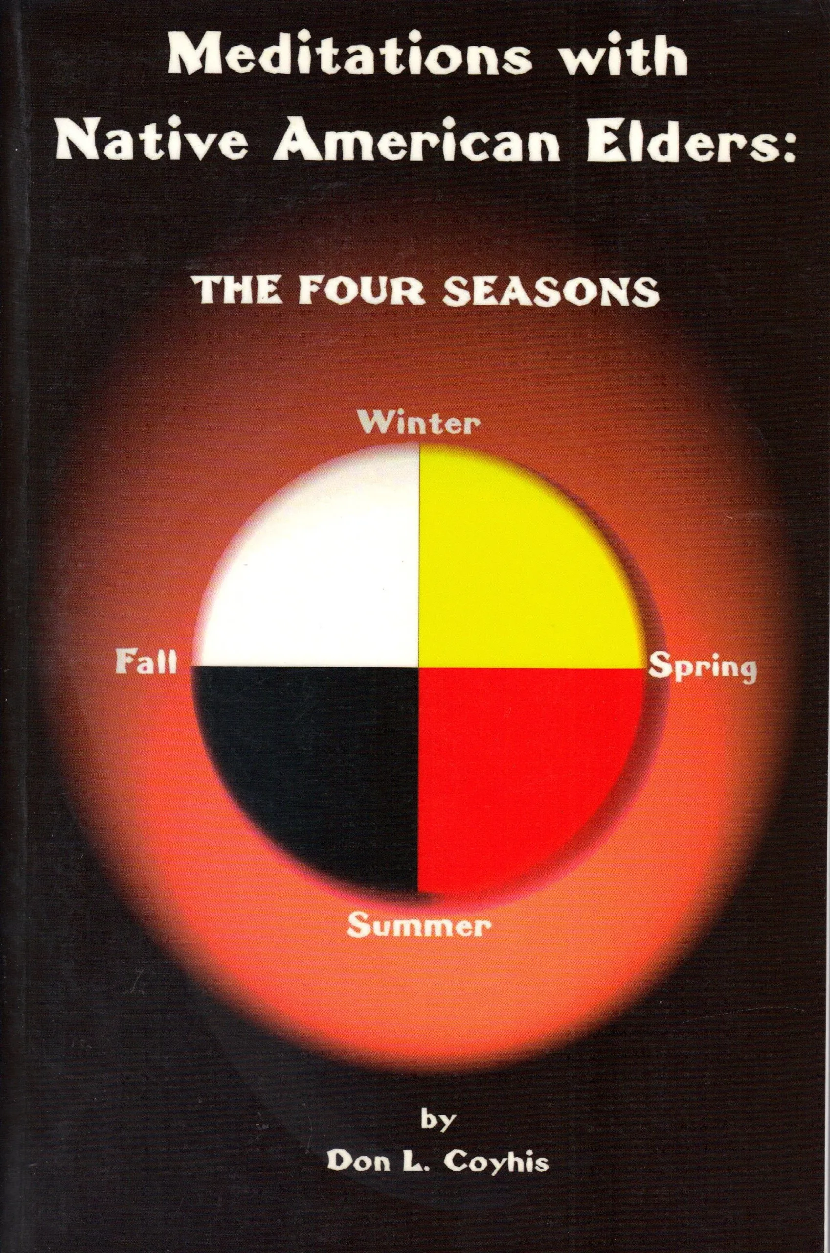 Meditations with Native American Elders: The Four Seasons by Hweryho - Complete Volume