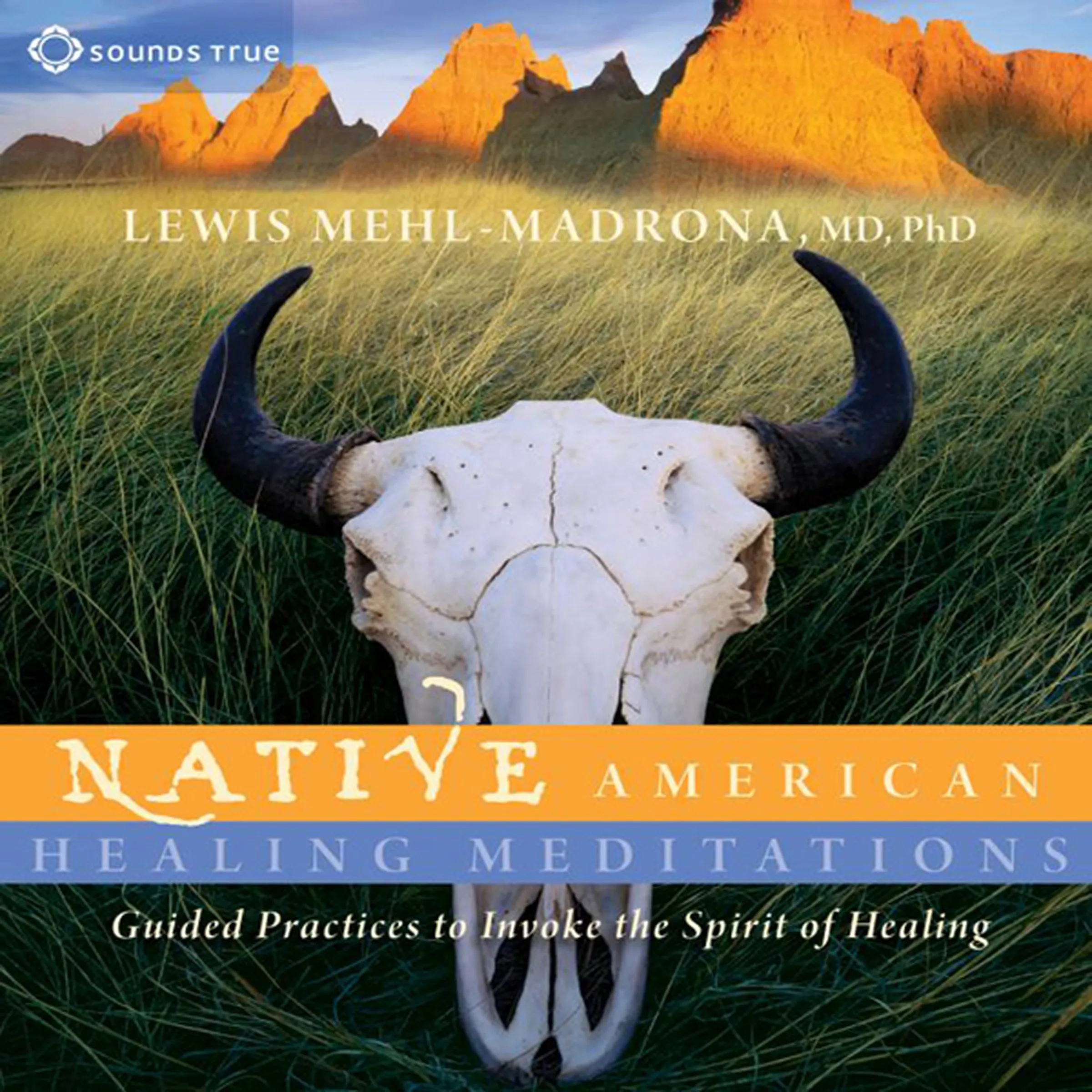 Native American Healing Meditations: Guided Practices for Spiritual Wellness and Healing