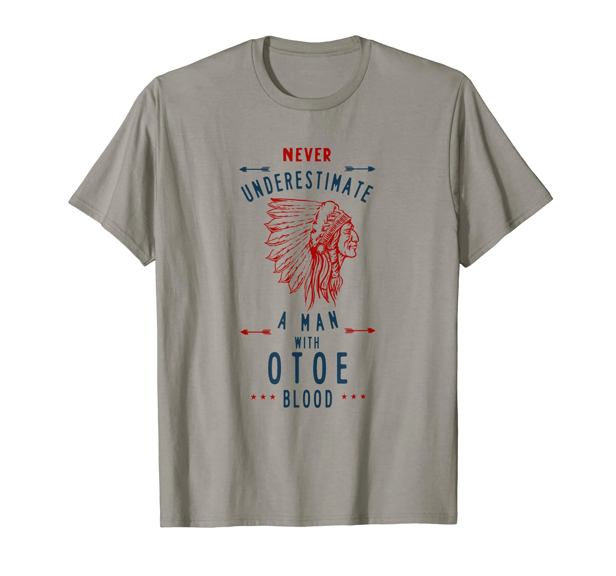 Native American Indian Man Never Underestimate T-Shirt - Otoe Tribe, Lightweight, Classic Fit