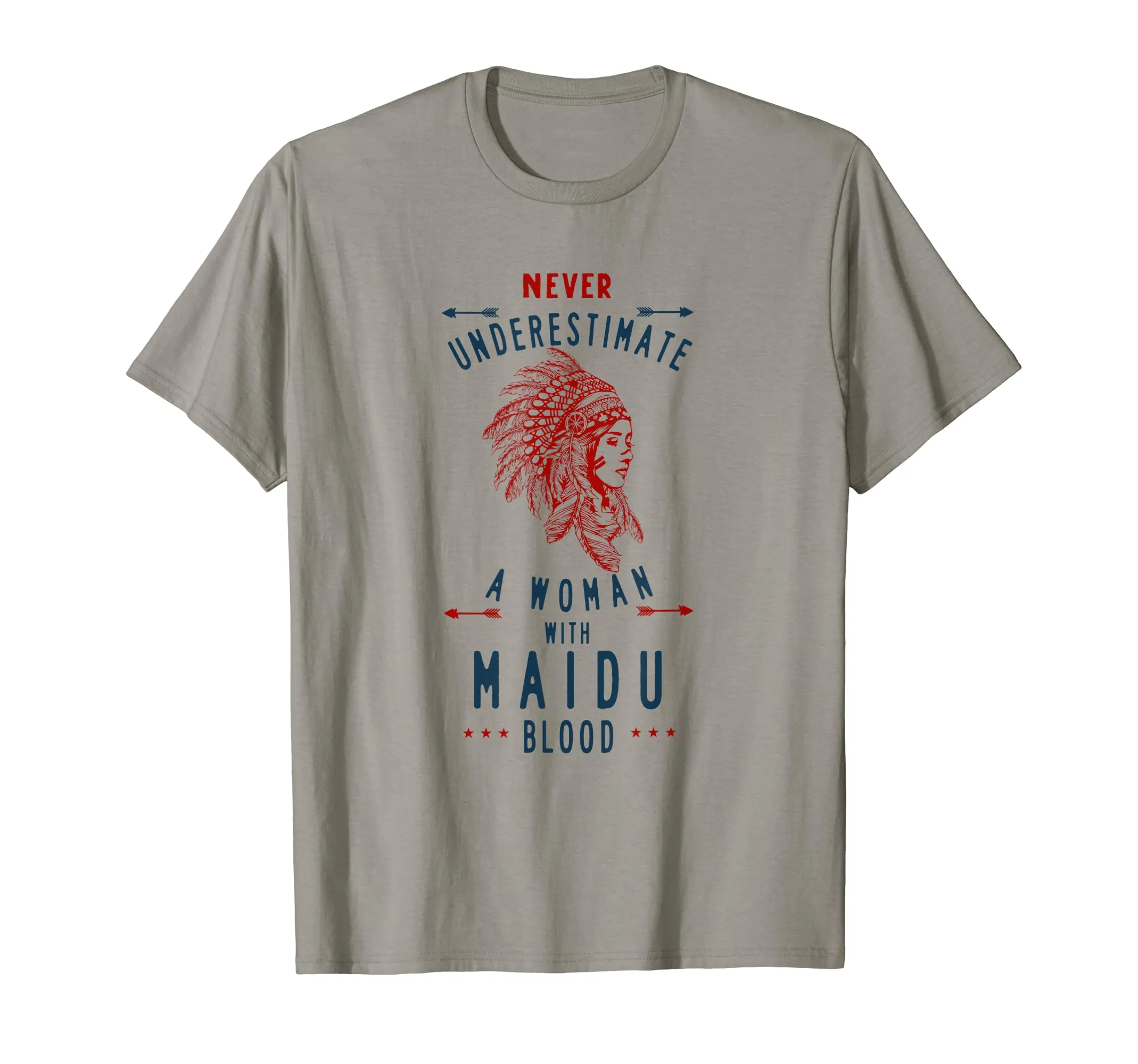 Native American Indian Woman Never Underestimate T-Shirt - Maidu Tribe, Lightweight, Classic Fit