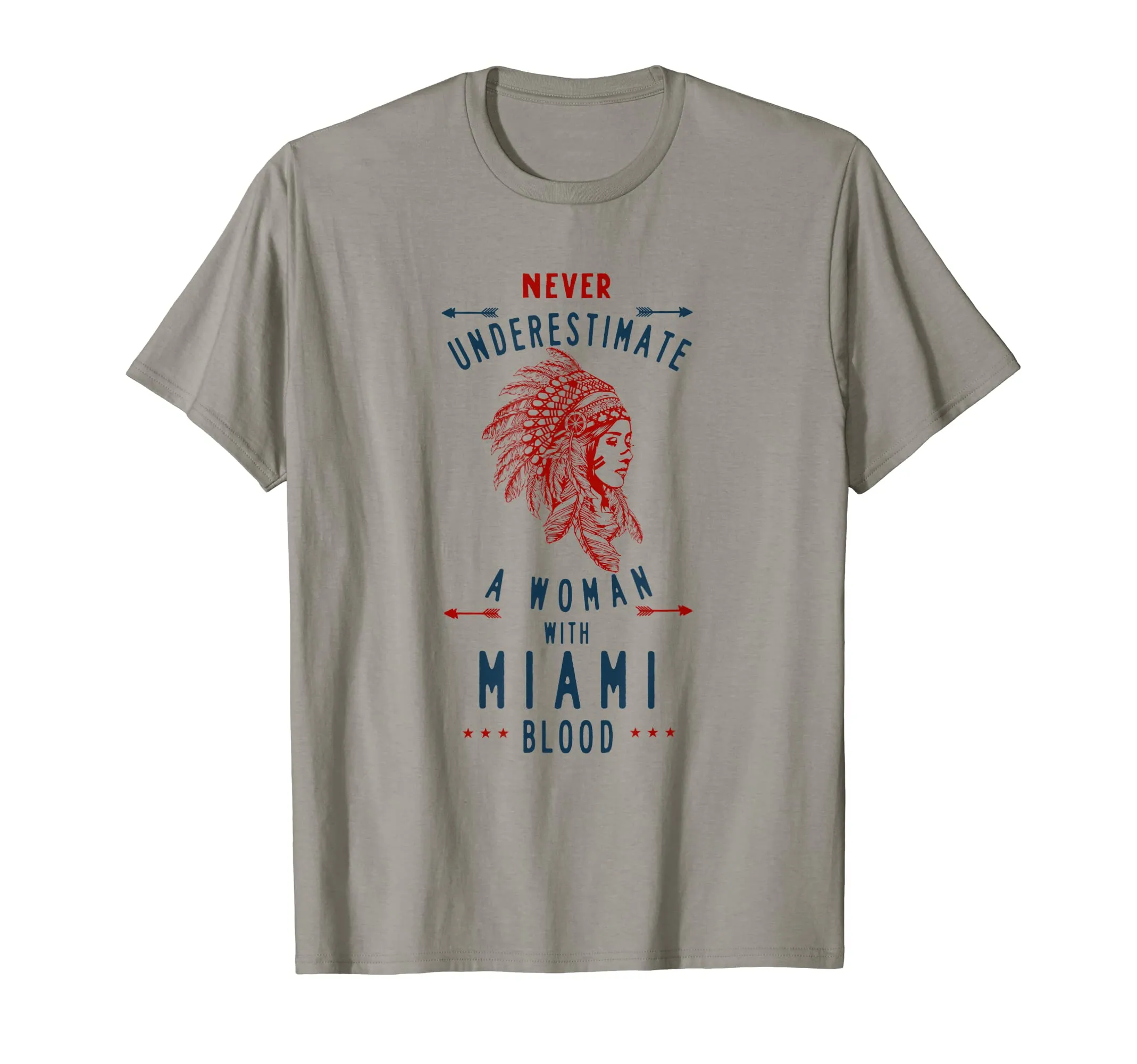 Native American Indian Woman Never Underestimate T-Shirt - Miami Tribe, Lightweight Classic Fit