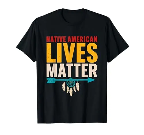 Native American Lives Matter T-Shirt - Celebrate Indigenous Voices & Culture, Lightweight Classic Fit