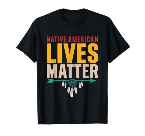 Native American Lives Matter T-Shirt - Support Indigenous Culture, Lightweight Classic Fit