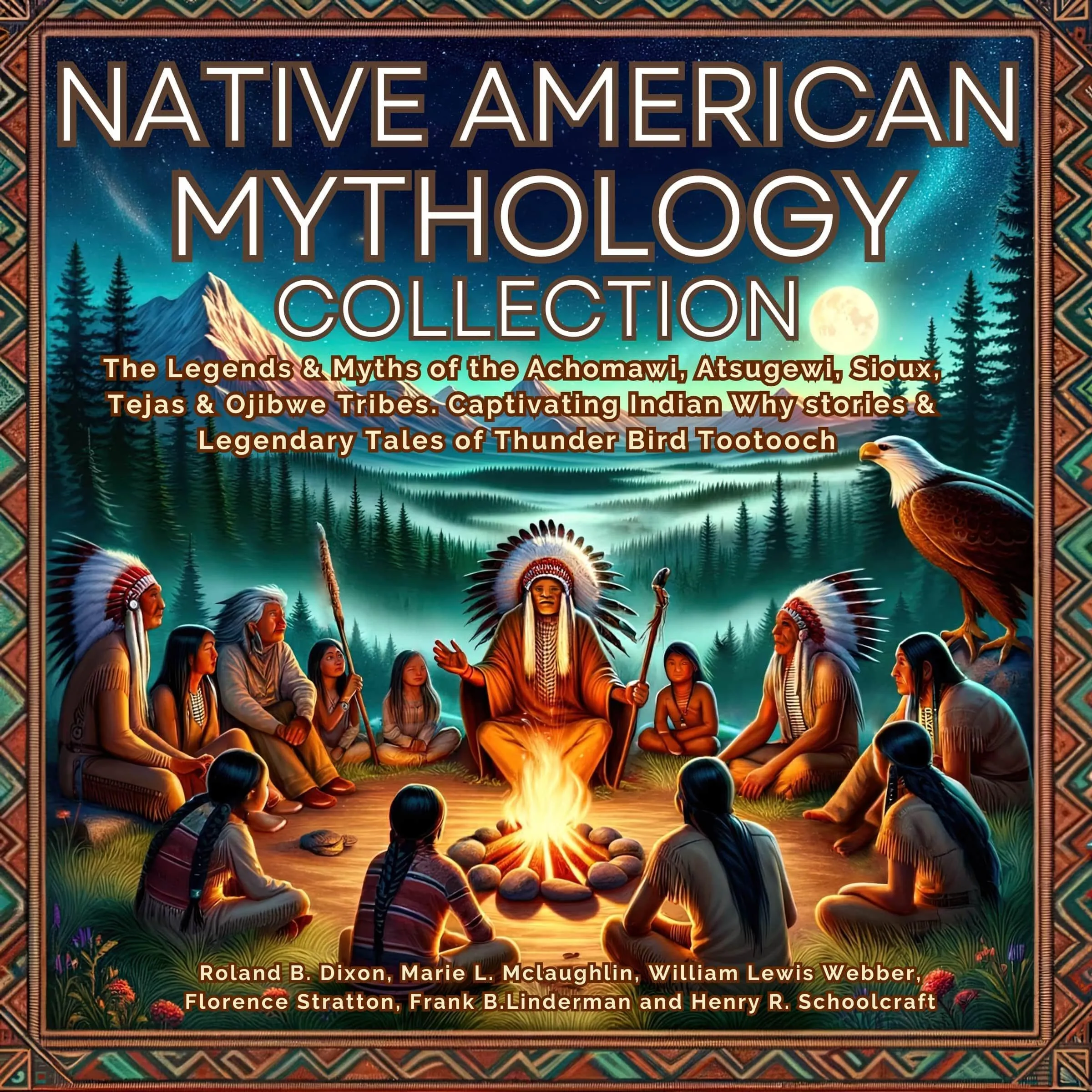 Native American Mythology Collection: Legends & Myths of Achomawi, Sioux, Tejas & Ojibwe Tribes