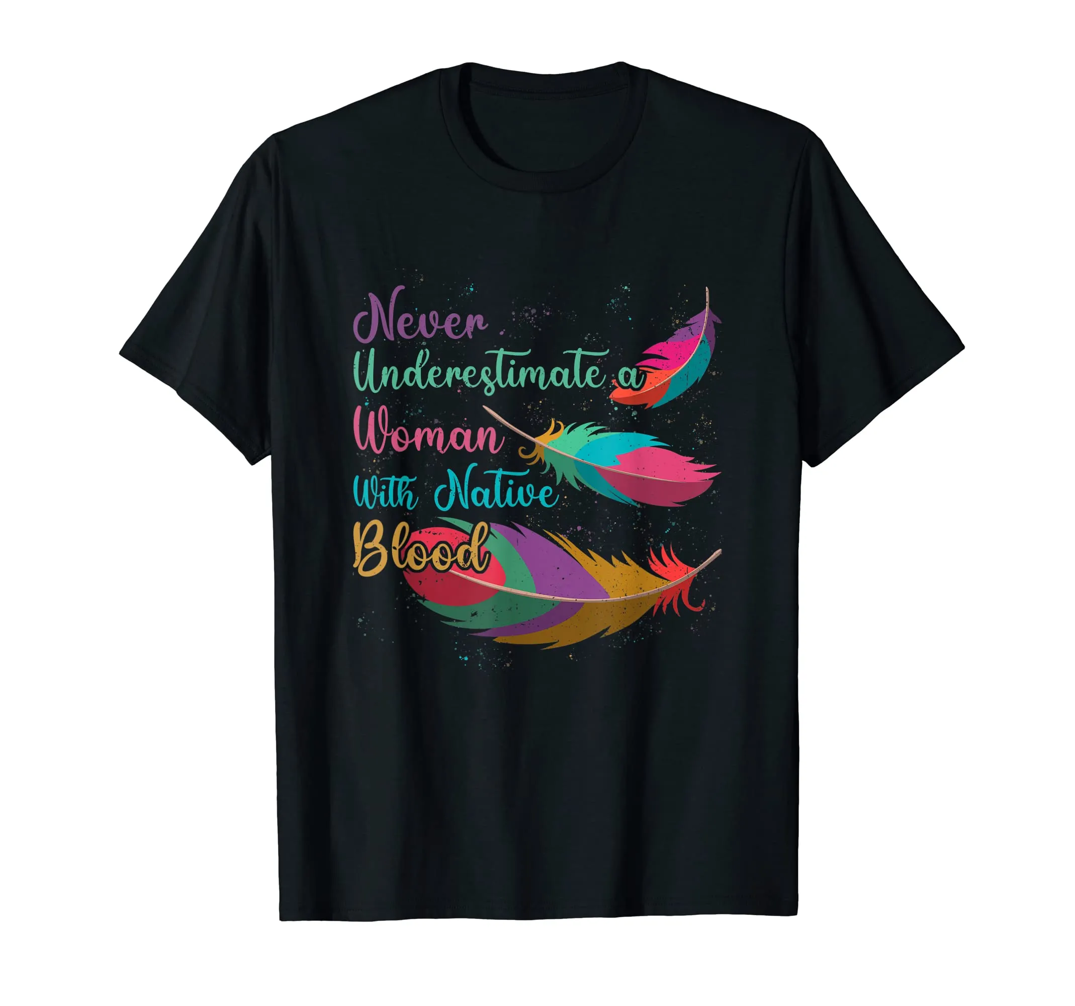 Native American Never Underestimate Woman T-Shirt - Classic Fit, Lightweight, Perfect Gift Idea