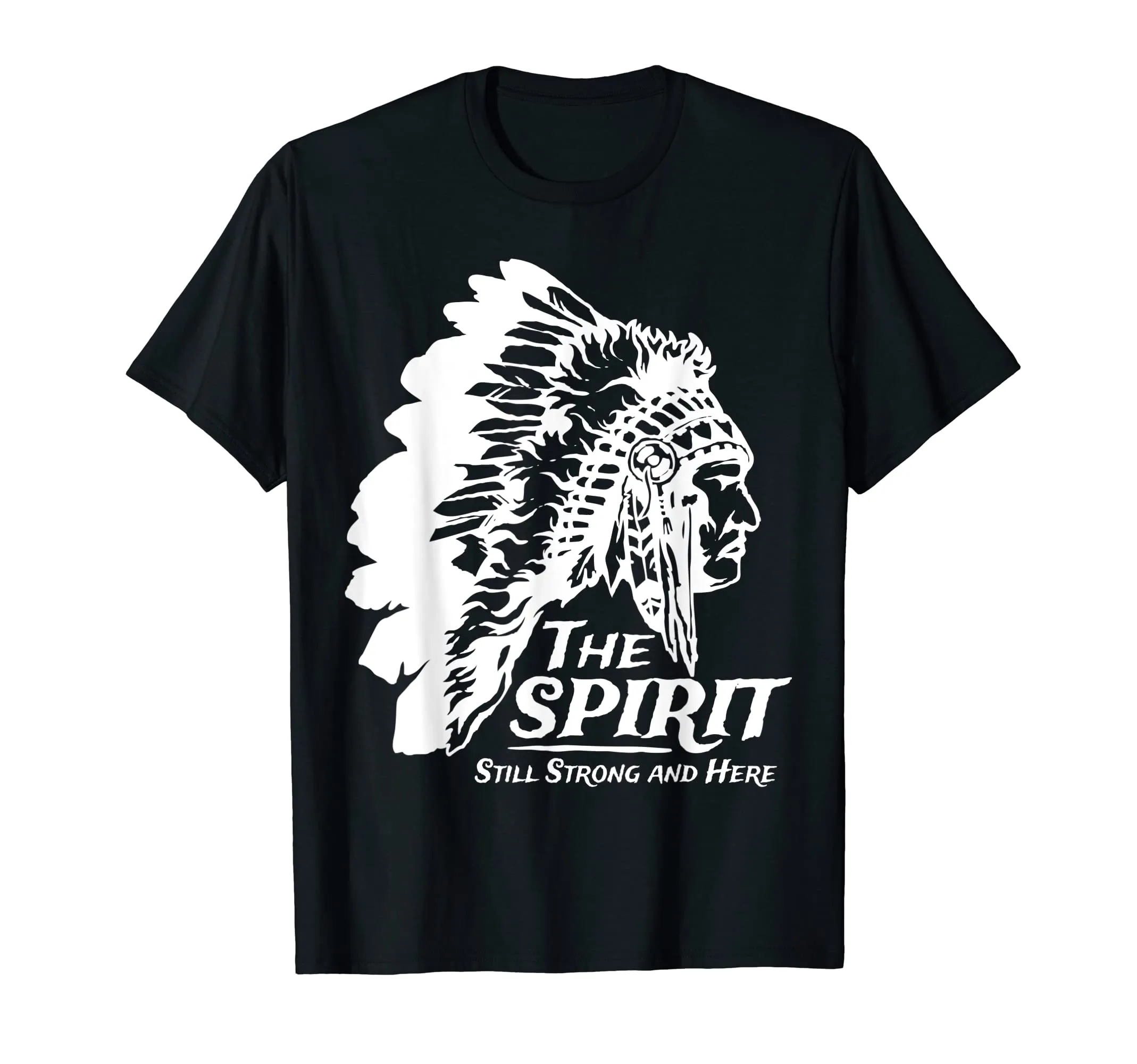 Native American Spirit Still Strong T-Shirt, Lightweight Classic Fit, Double-Needle Hem